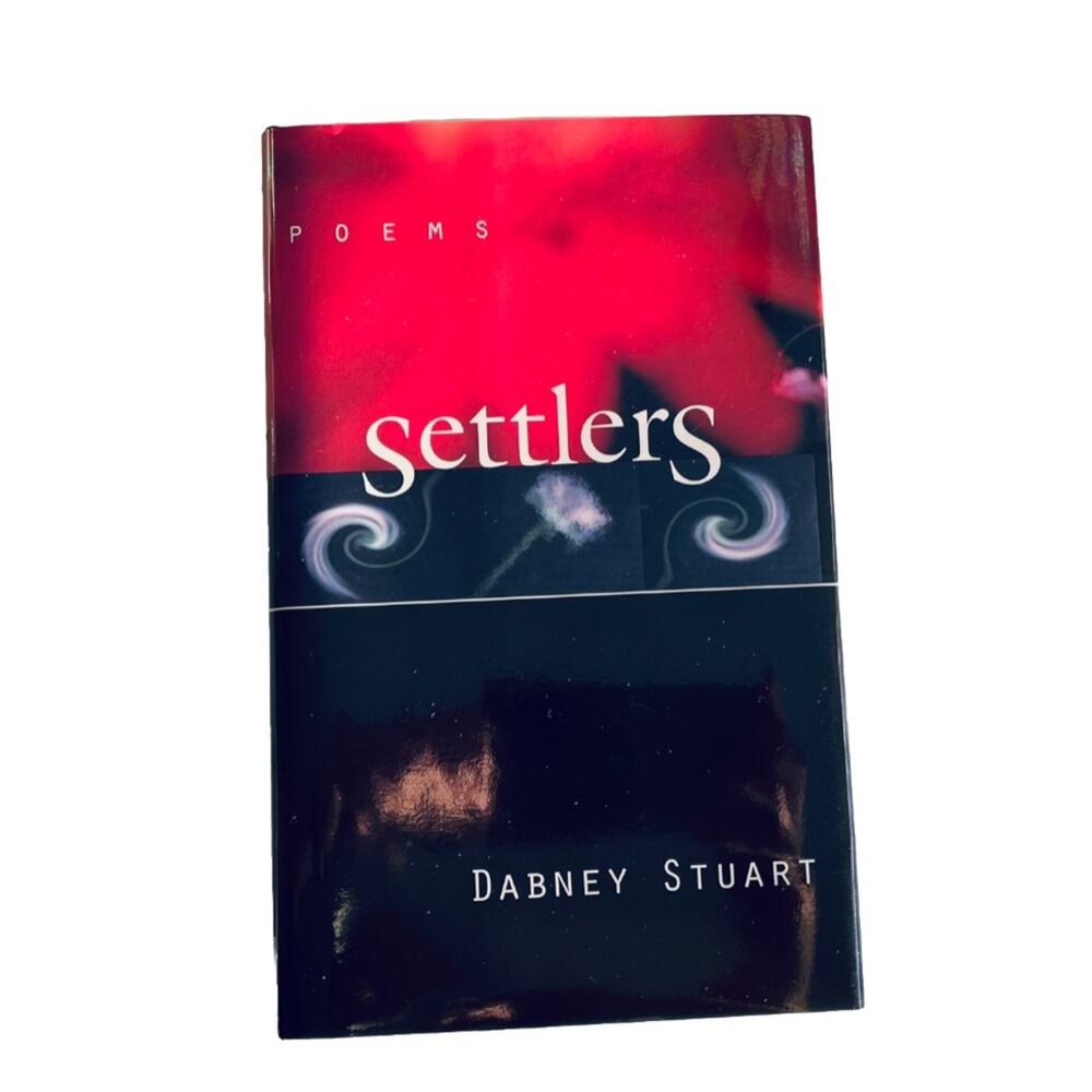 Settlers: Poems by Dabney Stuart Book Poetry First Edition Hardcover Books